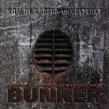Kom De Bagfra Orkesteret - Bunker